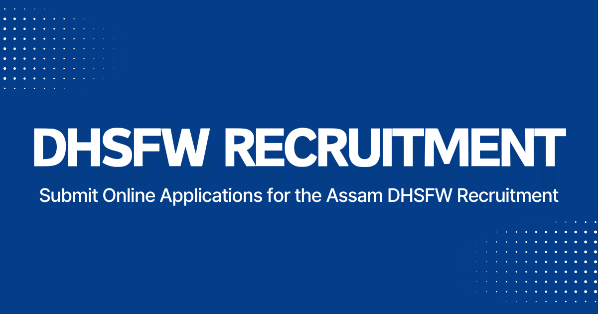 Assam DHSFW Recruitment