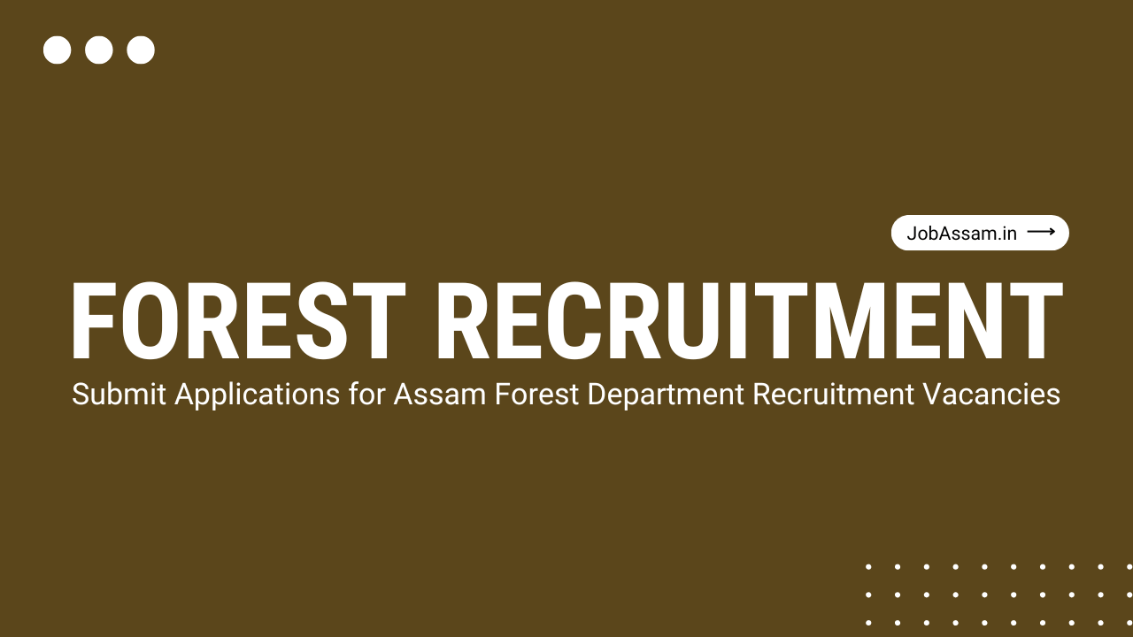 Assam Forest Department Recruitment
