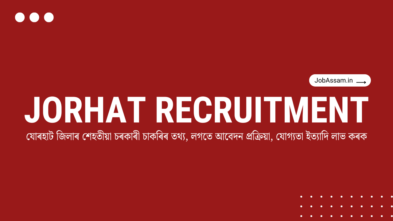 Jorhat Recruitment