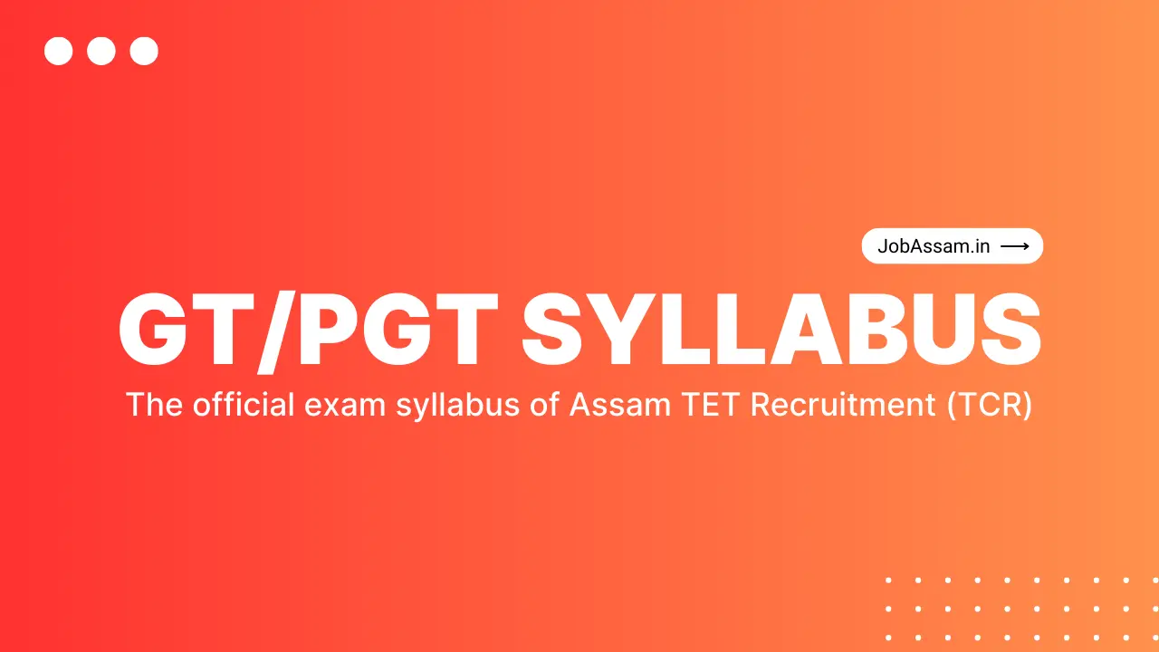 Assam GT/PGT TET Syllabus