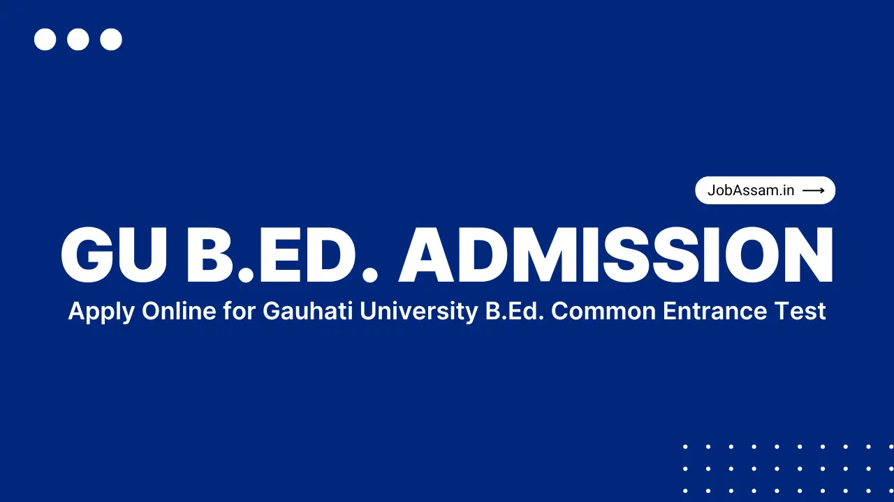 Gauhati University B.Ed. Admission