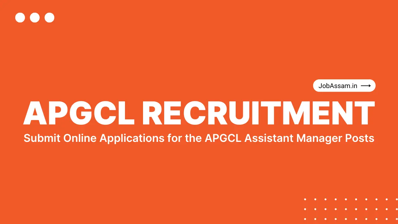 APGCL Recruitment